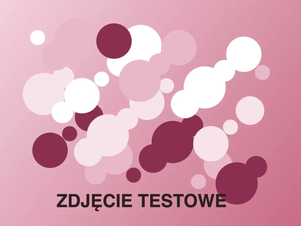 Różowa grafika z jasnymi i bordowymi kołami oraz napisem „ZDJĘCIE TESTOWE”.